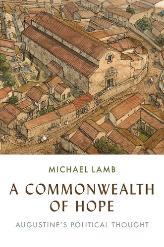 A Commonwealth Of Hope Augustines Political Thought Michael Lamb