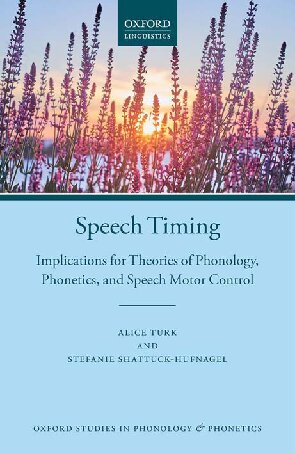 Speech Timing Implications For Theories Of Phonology Phonetics And Speech Motor Control Alice Turk