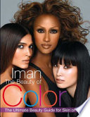 The Beauty Of Color The Ultimate Beauty Guide For Skin Of Color Iman
