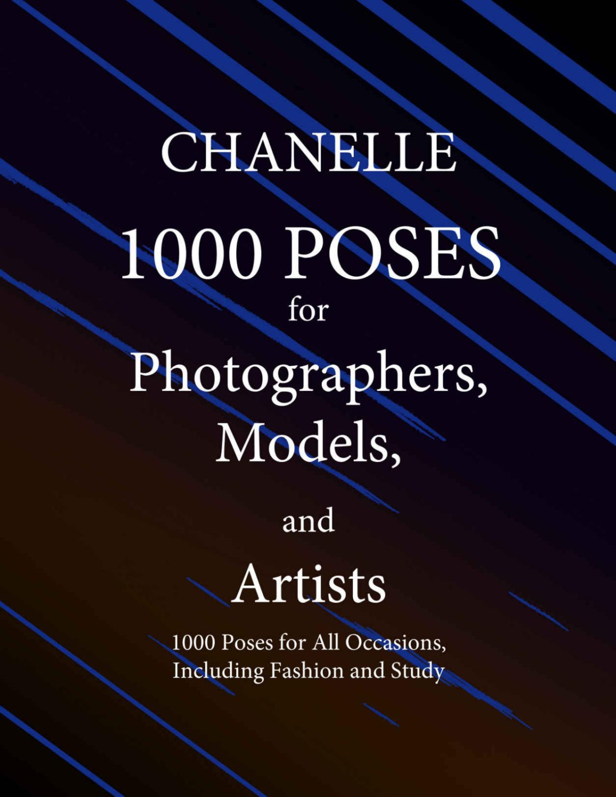 1000 Poses For Photographers Models And Artists Chanelle