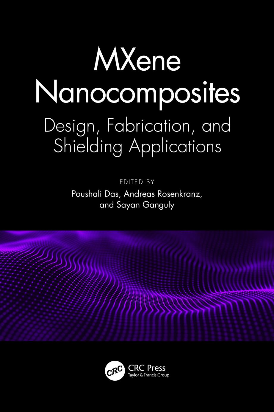 Mxene Nanocomposites Design Fabrication And Shielding Applications Poushali Das Andreas Rosenkranz Sayan Ganguly