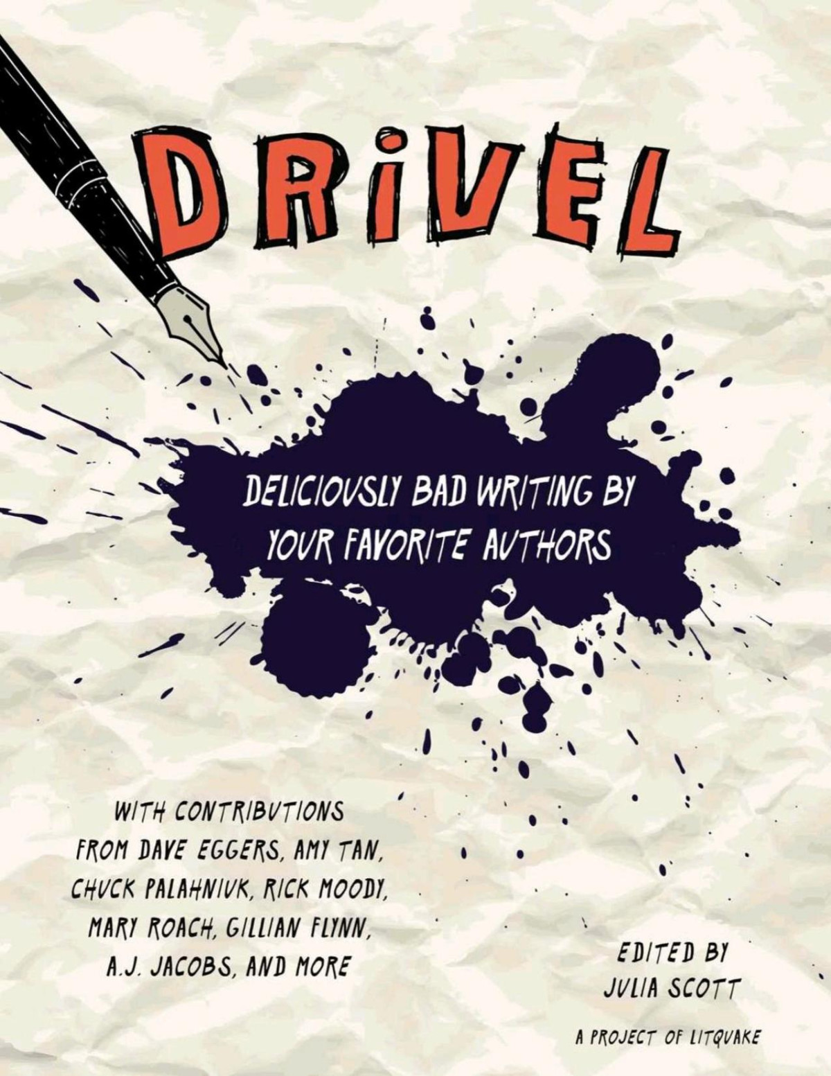 Drivel Deliciously Bad Writing By Your Favorite Authors Julia Scott