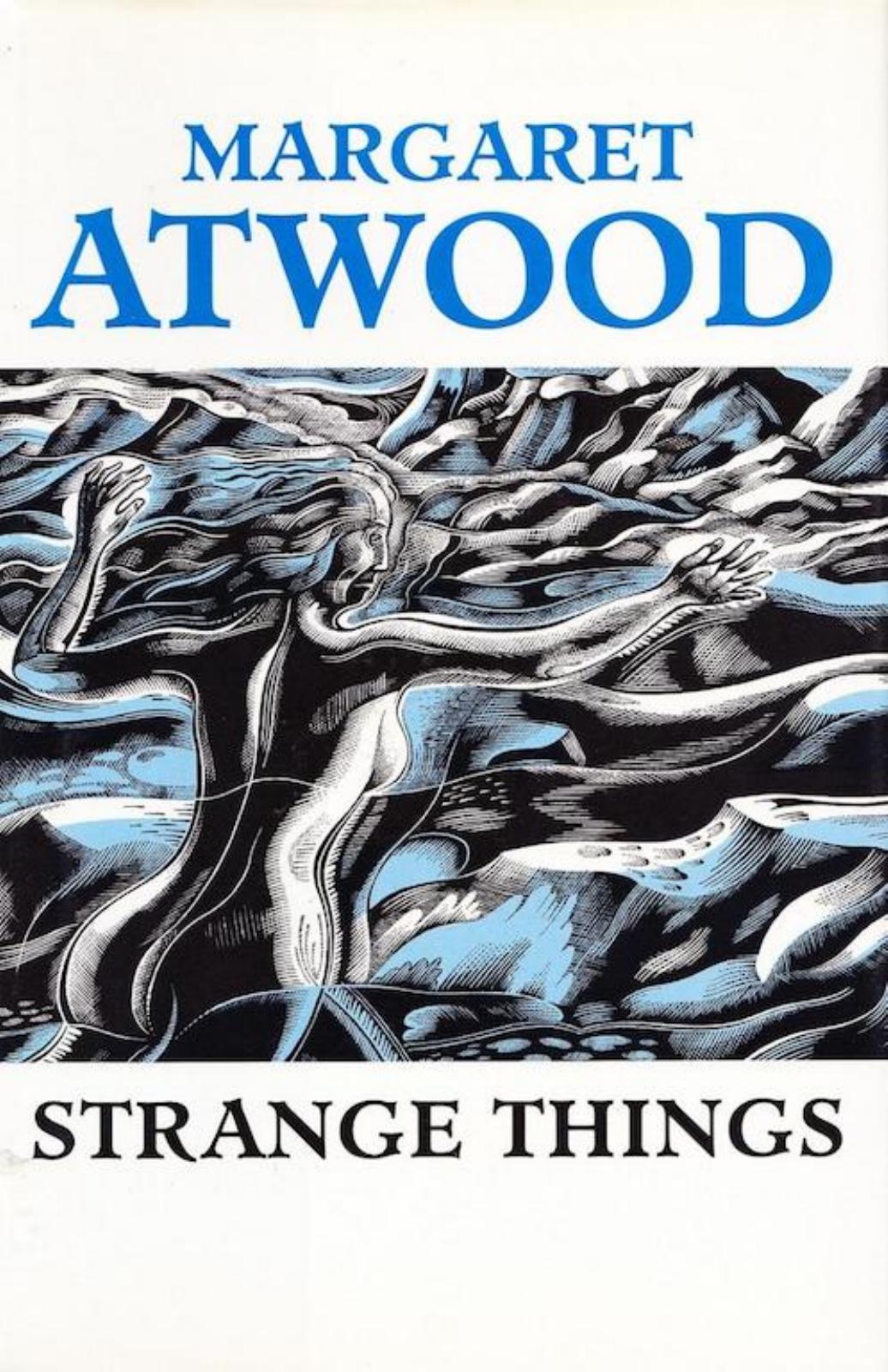 Strange Things The Malevolent North In Canadian Literature Clarendon Lectures In English Literature 1st Edition Margaret Atwood