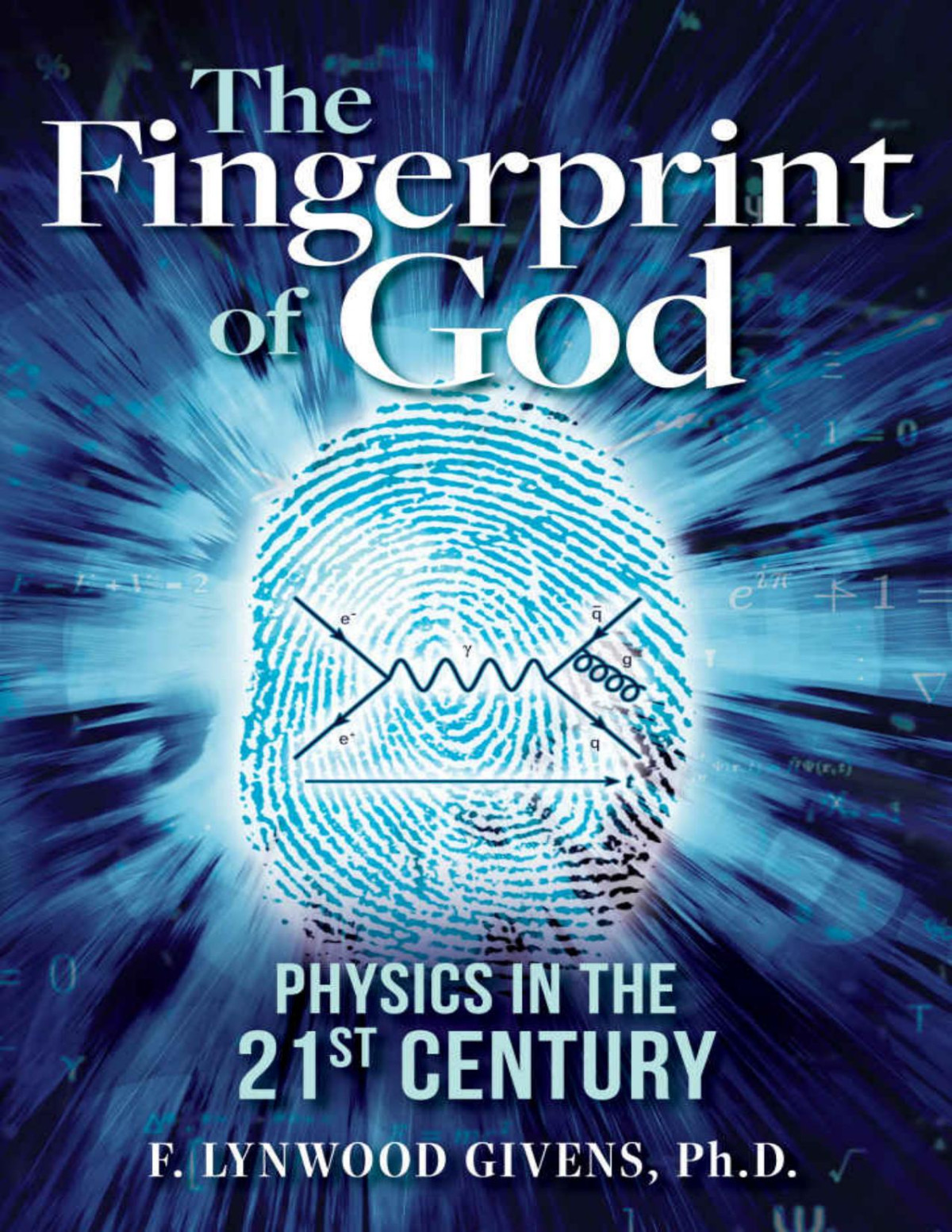 The Fingerprint Of God Physics In The 21st Century F Givens