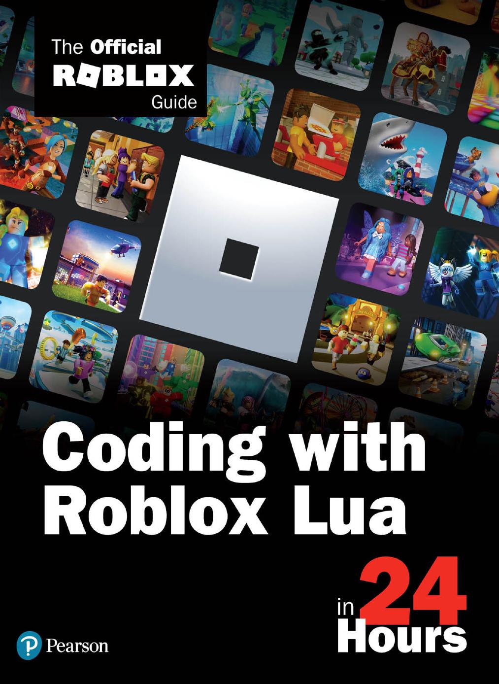 Coding With Roblox Lua In 24 Hours The Official Roblox Guide Sams Teach Yourself 1st Edition Official Roblox Bookspearson
