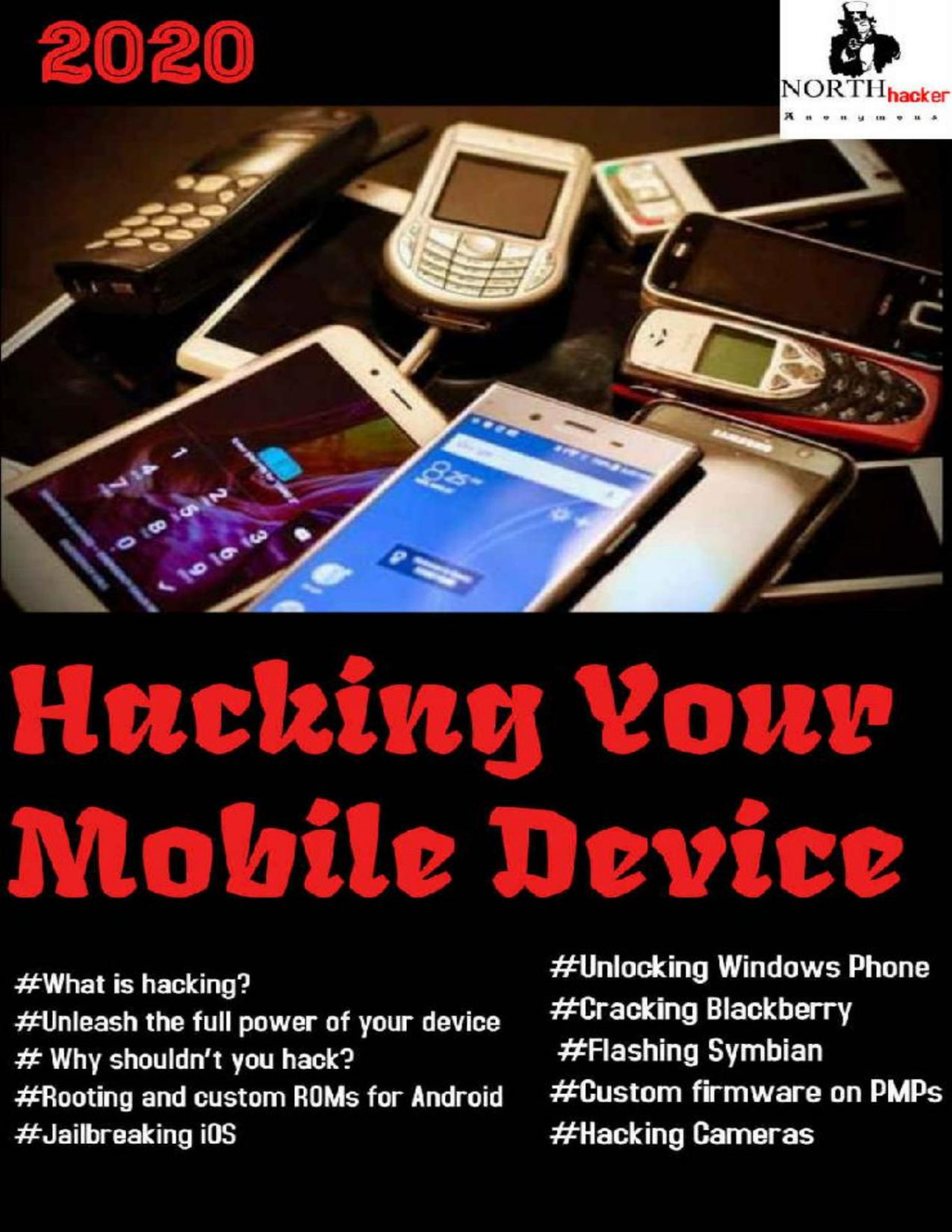 Hacking Your Mobile Device What Is Mobile Hacking Android Hacked Iphone Hacked Camera Hacked Symbian Flash Ethical Hacking Book 1 North Hacker