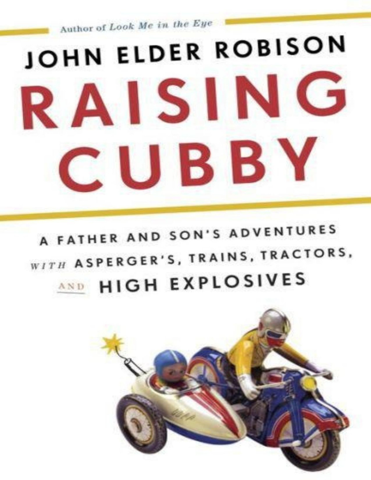 Raising Cubby A Father And Sons Adventures With Aspergers John Elder Robison