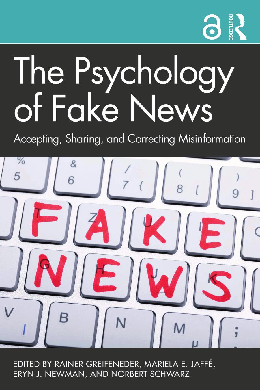 The Psychology Of Fake News Accepting Sharing And Correcting Misinformation Rainer Greifeneder Mariela E Jaff Eryn J Newman Norbert Schwarz