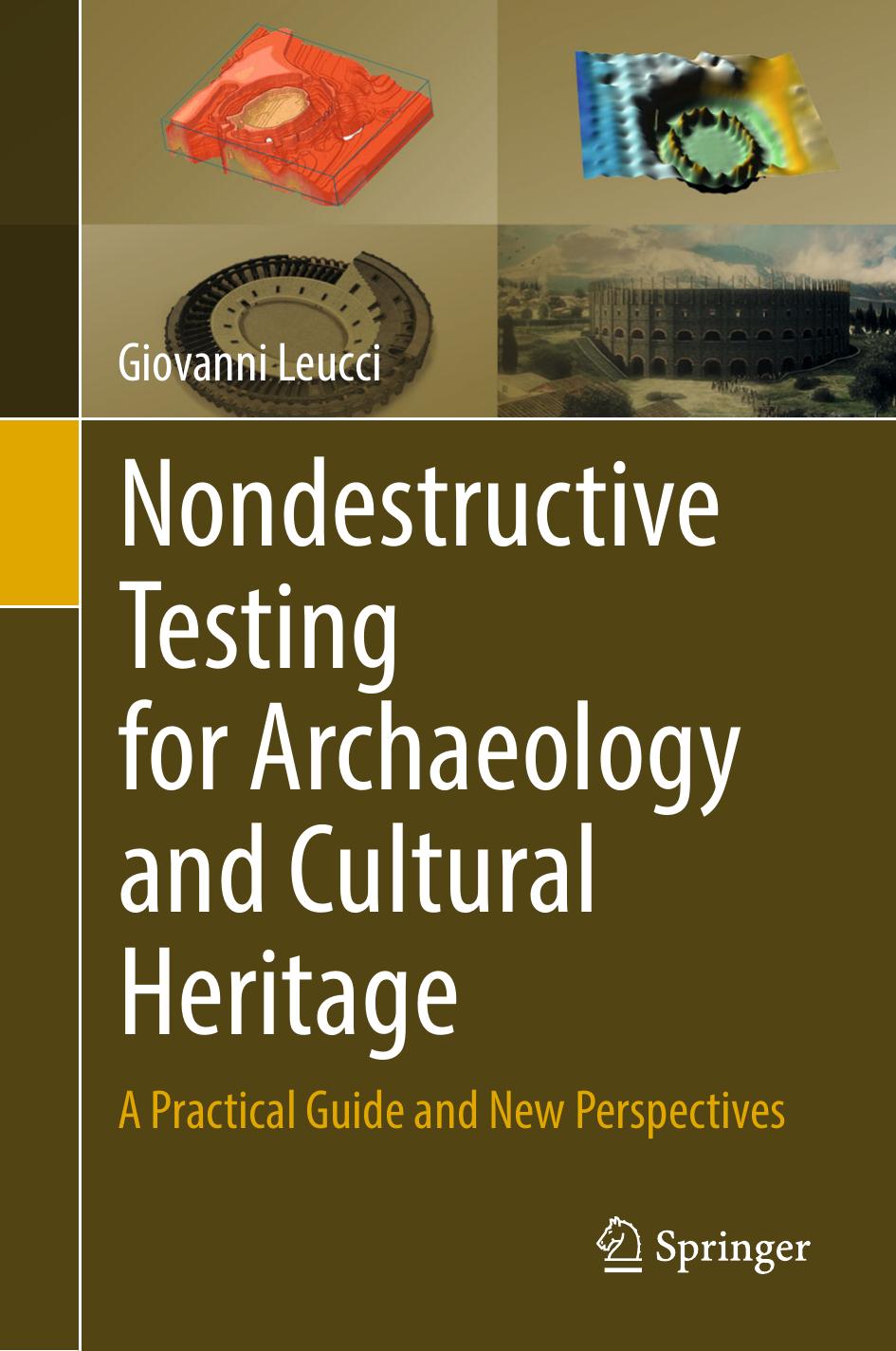 Nondestructive Testing For Archaeology And Cultural Heritage A Practical Guide And New Perspectives 1st Ed 2019 Leucci