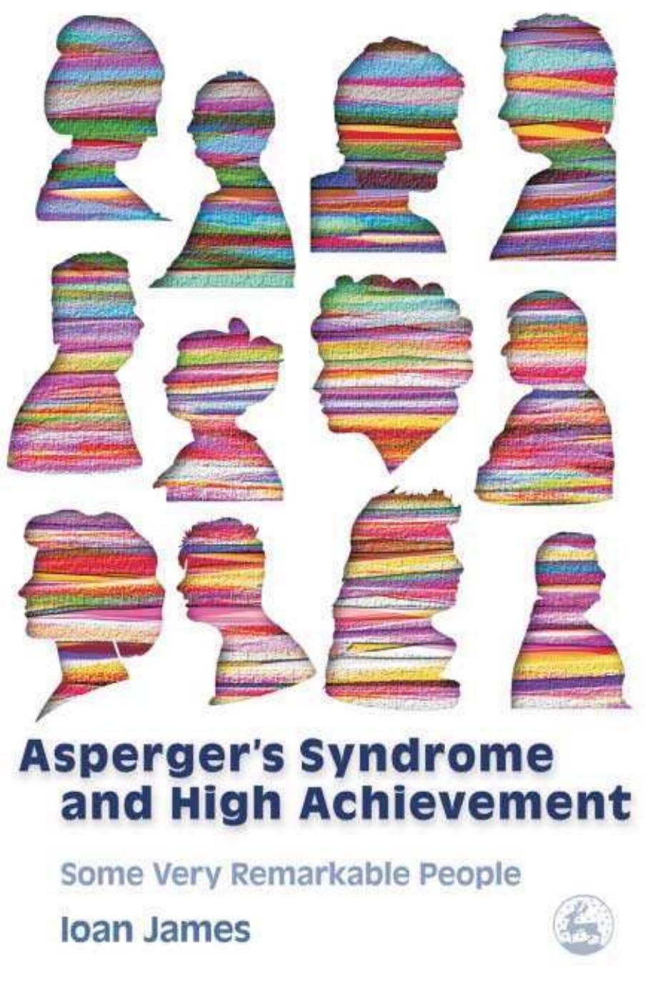Aspergers Syndrome And High Achievement Ioan James