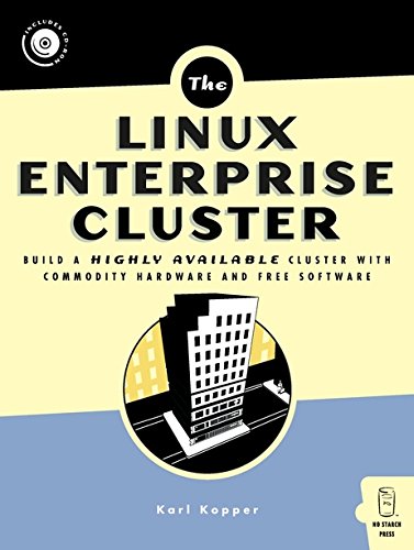 Linux Enterprise Cluster Build A Highly Available Cluster With Commodity Hardware And Free Software Karl Kopper