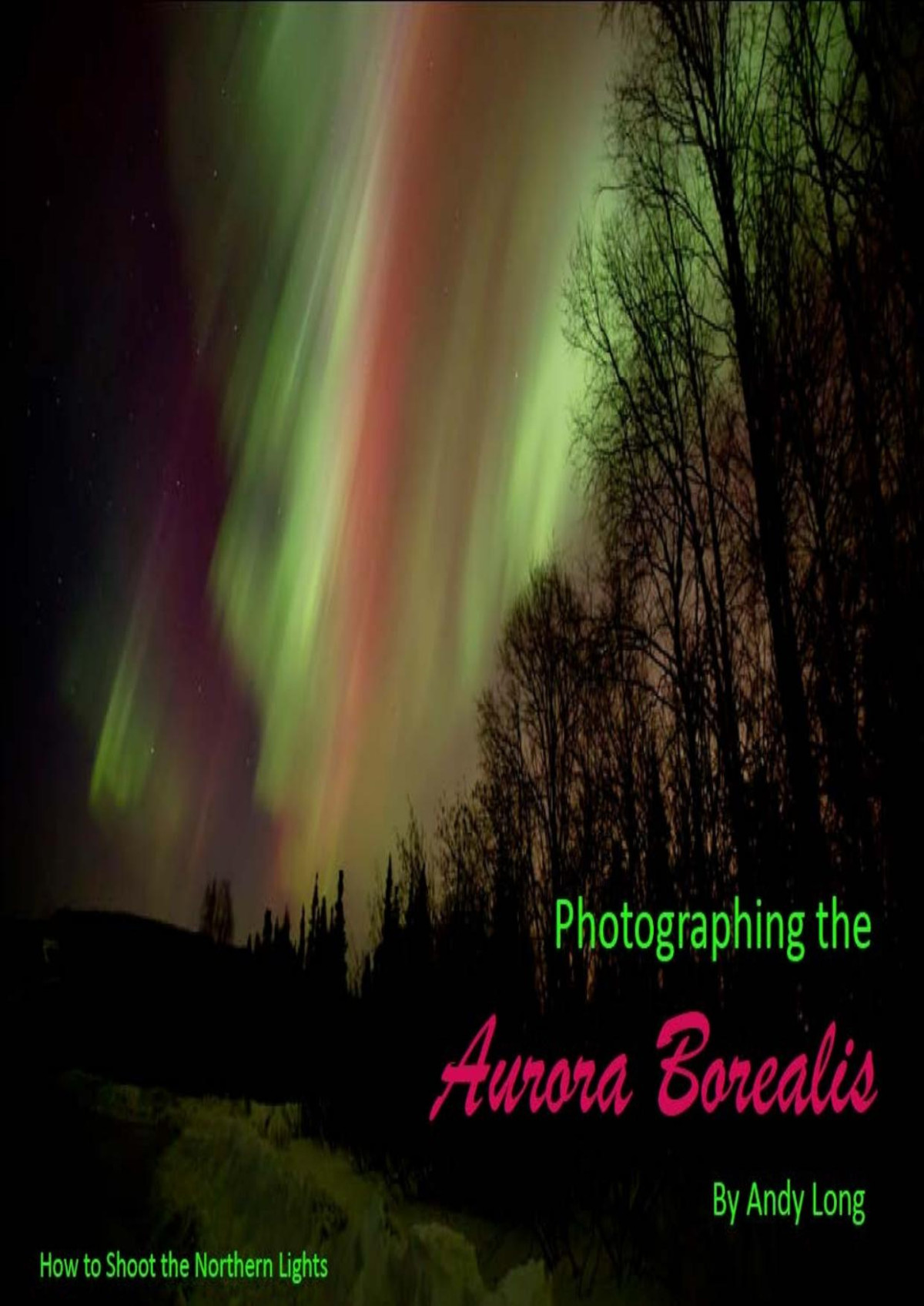 Photographing The Aurora Boreralis Andy Long
