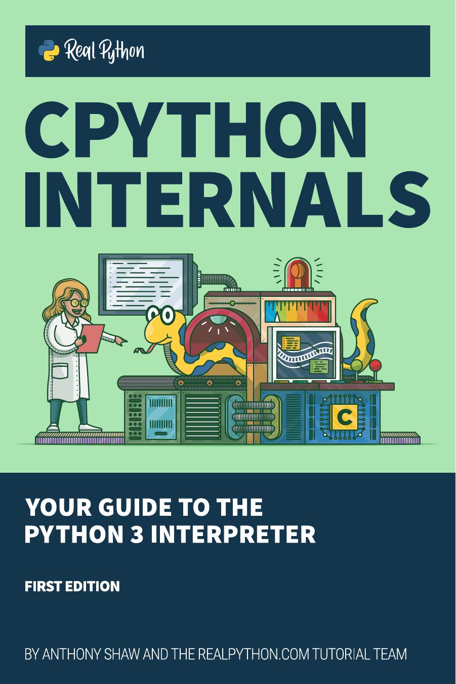 Cpython Internals Your Guide To The Python 3 Interpreter 1st Edition Anthony Shaw