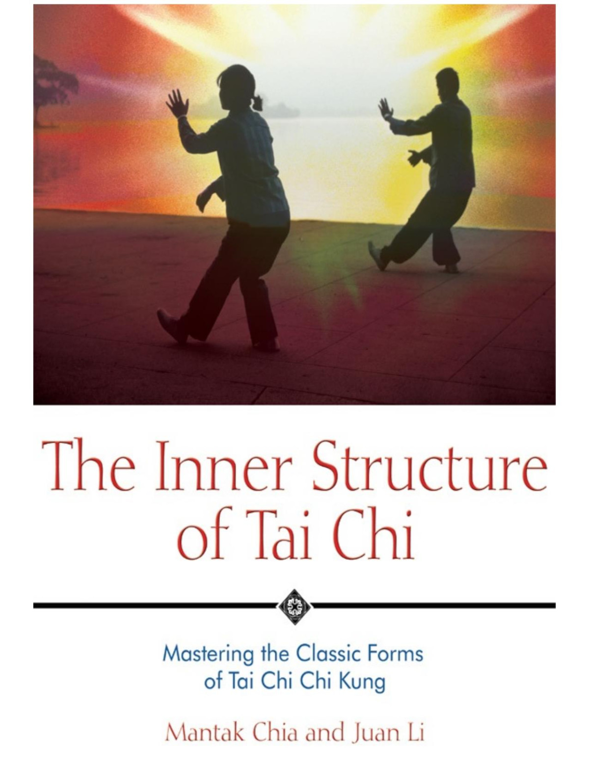 The Inner Structure Of Tai Chi Mantak Chia