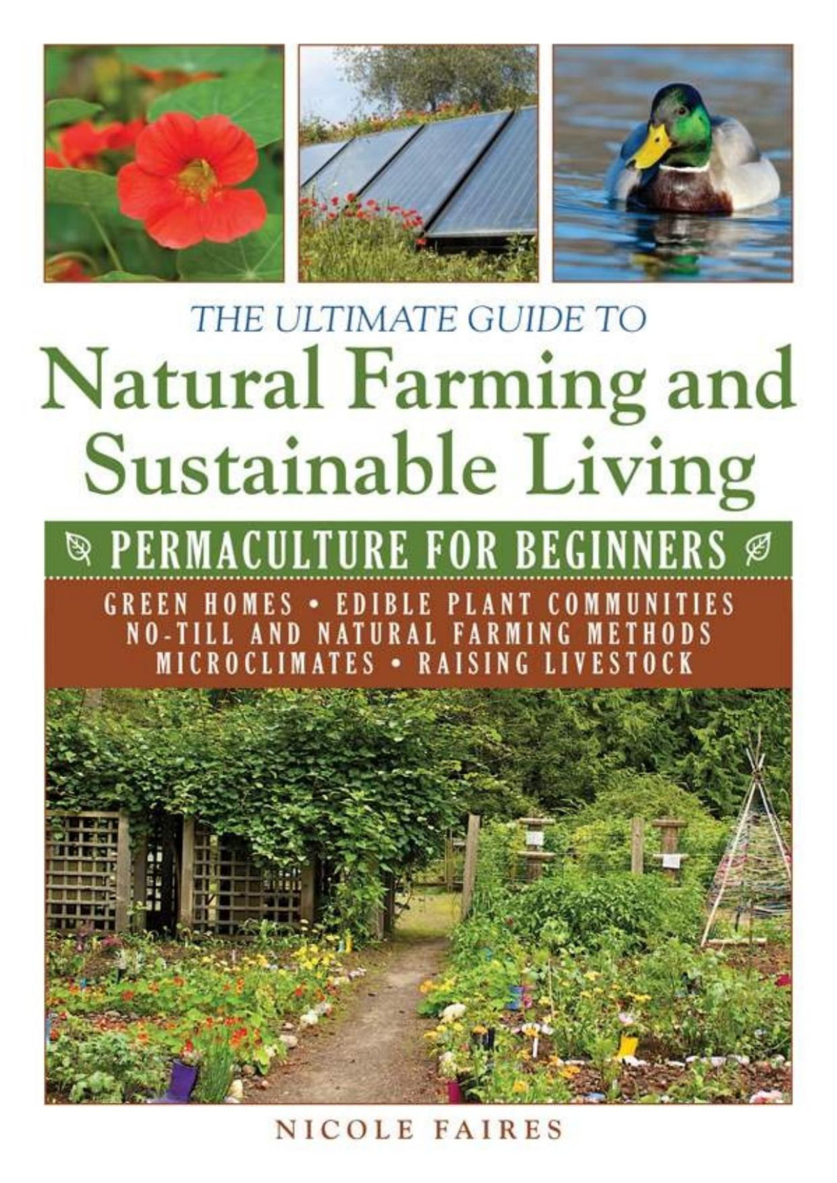 The Ultimate Guide To Natural Farming And Sustainable Living Permaculture For Beginners Nicole Faires