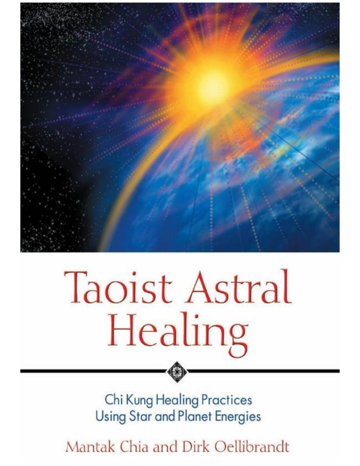Taoist Astral Healing Mantak Chia