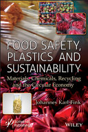 Food Safety Plastics And Sustainability Materials Chemicals Recycling And The Circular Economy Johannes Karl Fink