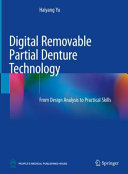 Digital Removable Partial Denture Technology From Design Analysis To Practical Skills Haiyang Yu