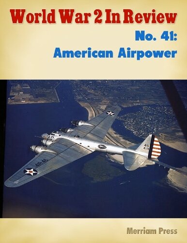 World War 2 In Review 41 American Airpower Ray Merriam