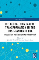 The Global Film Market Transformation In The Postpandemic Era Qiao Li