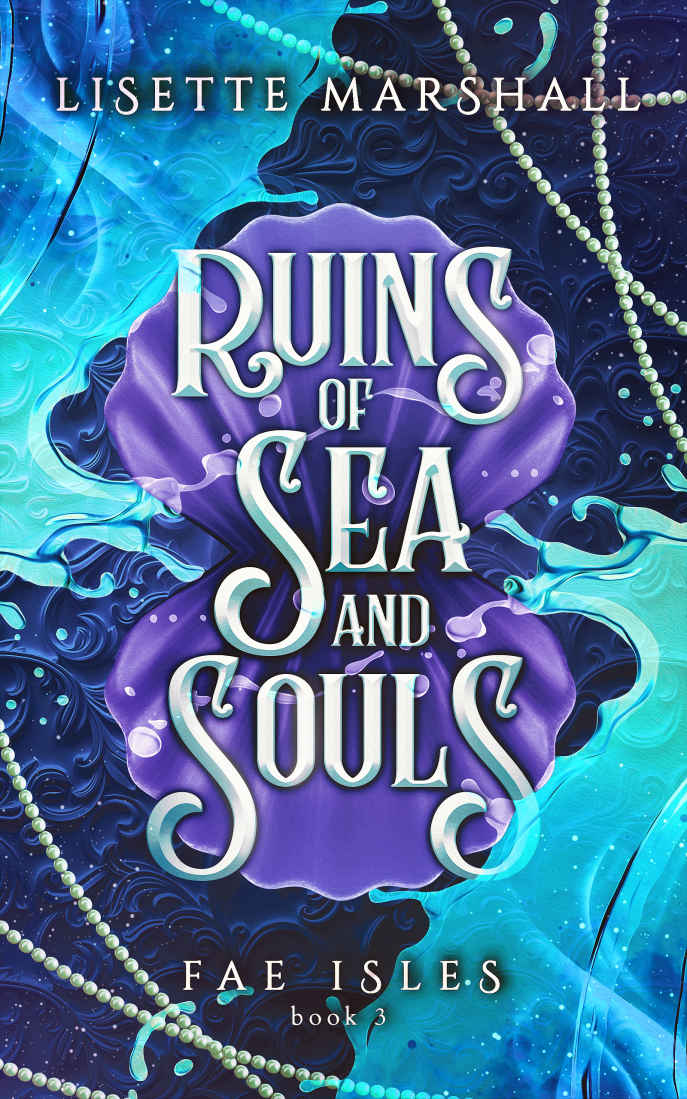 Ruins Of Sea And Souls A Steamy Fae Fantasy Romance Fae Isles Book 3 Lisette Marshall