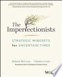 The Imperfectionists Strategic Mindsets For Uncertain Times Robert Mclean