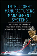 Intelligent Manufacturing Management Systems Operational Applications Of Evolutionary Digital Technologies Kamalakanta Muduli