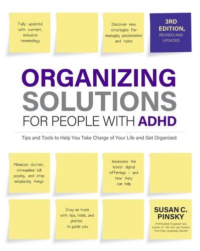 Organizing Solutions For People With Adhd Tips And Tools To Help You Take Charge Of Your Life 3rd Edition 3rd Susan C Pinsky
