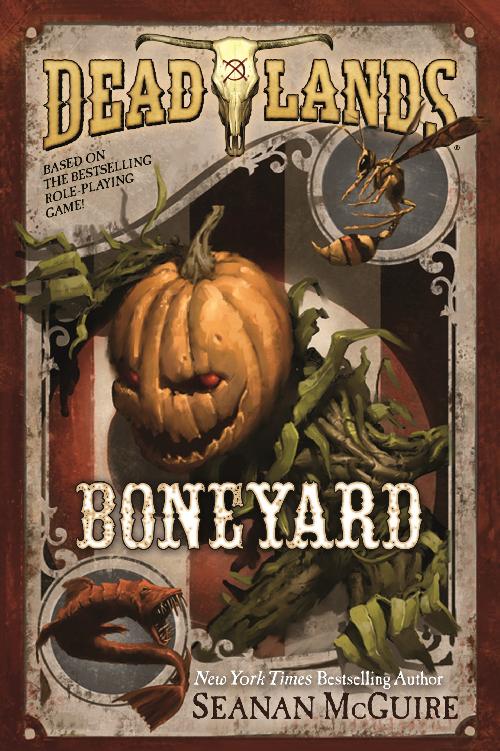 Deadlands Boneyard Seanan Mcguire