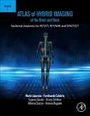 Atlas Of Hybrid Imaging Sectional Anatomy For Petct Petmri And Spectct Vol 1 Brain And Neck Mario Leporace