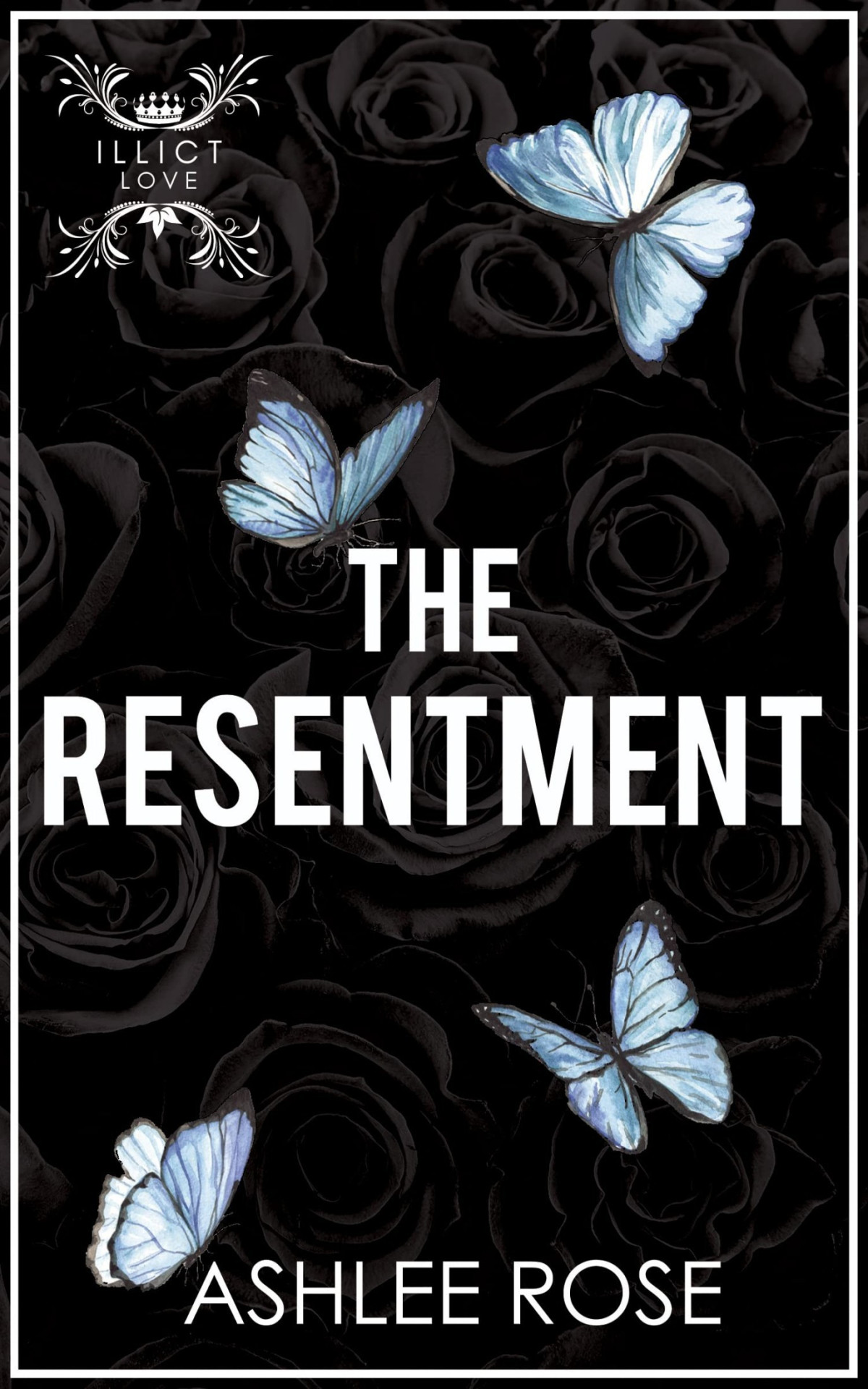The Resentment Ashlee Rose