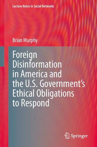 Foreign Disinformation In America And The Us Governments Ethical Obligations To Respond Brian Murphy