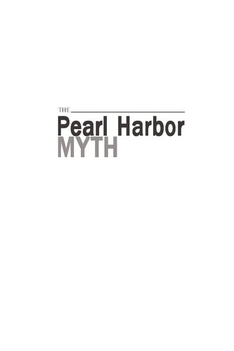 The Pearl Harbor Myth Rethinking The Unthinkable George Victor