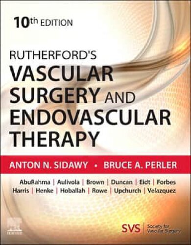 Rutherfords Vascular Surgery And Endovascular Therapy 10th Edition Anton N Sidawy Bruce A Perler Ali F Aburahma Bernadette Aulivola Kellie R Brown Audra A Duncan John F Eidt Thomas L Forbes Linda M Harris Peter K Henke Jamal Jawad Hoballah Vincent L Rowe Gilbert R Upchurch Jr Omaida C Velazquez