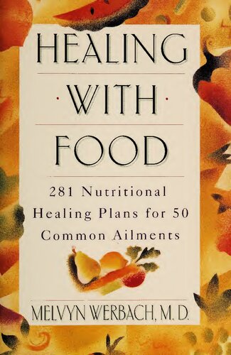 Healing Through Nutrition A Natural Approach To Treating 50 Common Illnesses With Diet And Nutrients 1st Edition Melvyn R Werbach