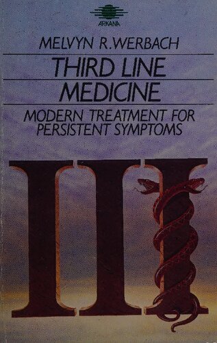 Third Line Medicine Modern Treatment For Persistent Symptoms Melvyn R Werbach
