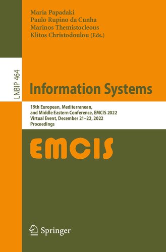 Information Systems 19th European Mediterranean And Middle Eastern Conference Emcis 2022 Virtual Event December 2122 2022 Proceedings Maria Papadaki