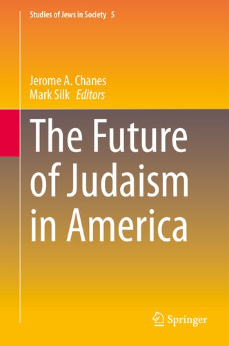 The Future Of Judaism In America Jerome A Chanes Mark Silk