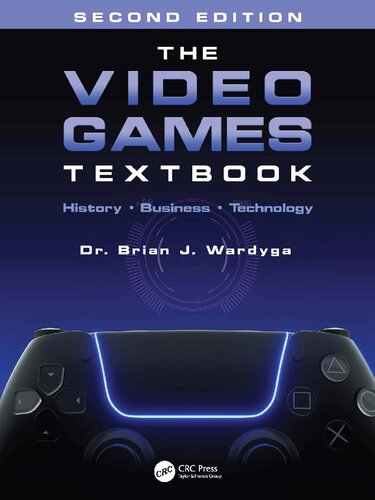 The Video Games Textbook 2nd Edition Brian J Wardyga