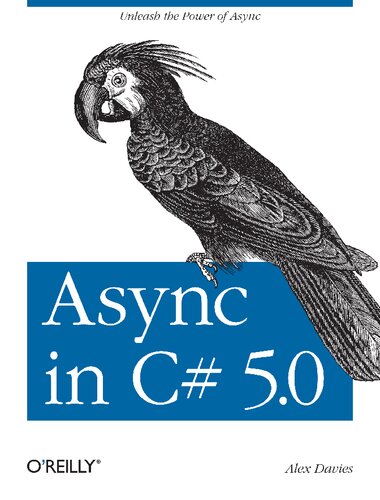 Async In C 50 Unleash The Power Of Async 1st Edition Alex Davies