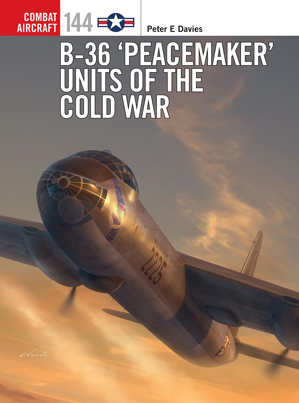 B36 Peacemaker Units Of The Cold War Peter E Davies