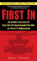 First In An Insiders Account Of How The Cia Spearheaded The War On Terror In Afghanistan Gary Schroen