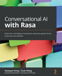 Conversational Ai With Rasasa Build Test And Deploy Aipowered Enterprisegrade Virtual Assistants And Chatbots 1st Edition Xiaoquan Kong