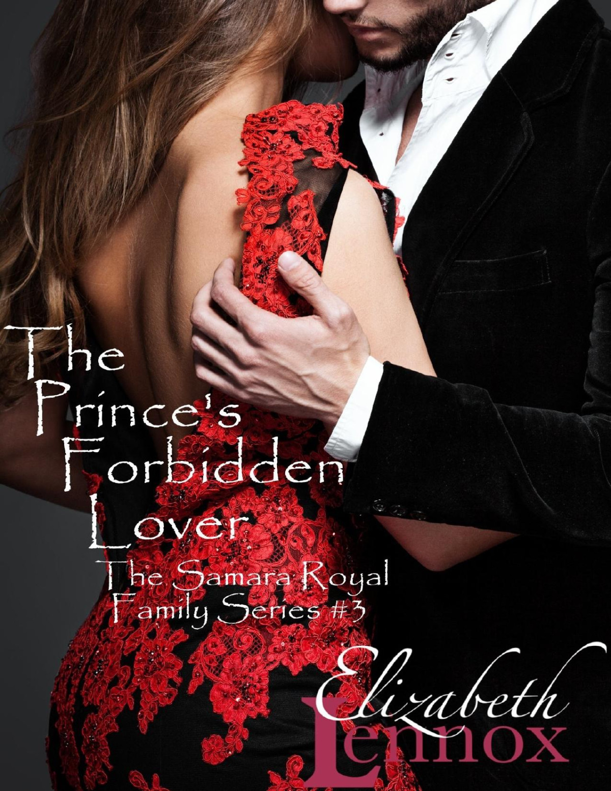 The Princes Forbidden Lover The Samara Royal Family Series Book 3 Elizabeth Lennox