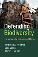 Defending Biodiversity Environmental Science And Ethics Jonathan A Newman