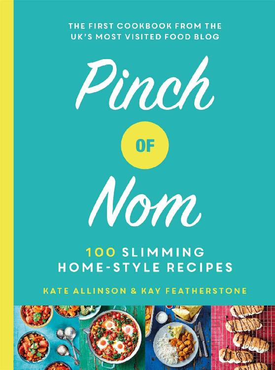 Pinch Of Nom 100 Slimming Homestyle Recipes Kay Featherstone Kate Allinson