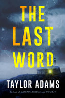 The Last Word Taylor Adams