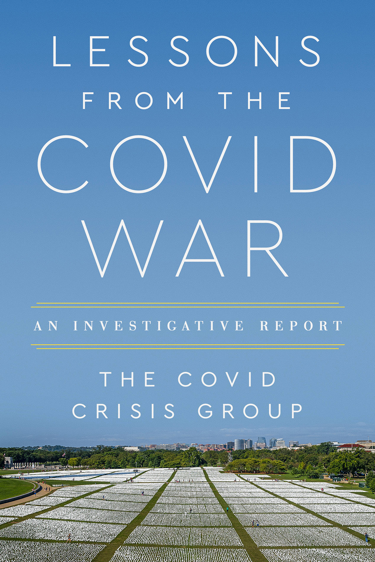 Lessons From The Covid War An Investigative Report Covid Crisis Group