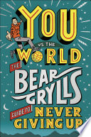 You Vs The World Bear Grylls