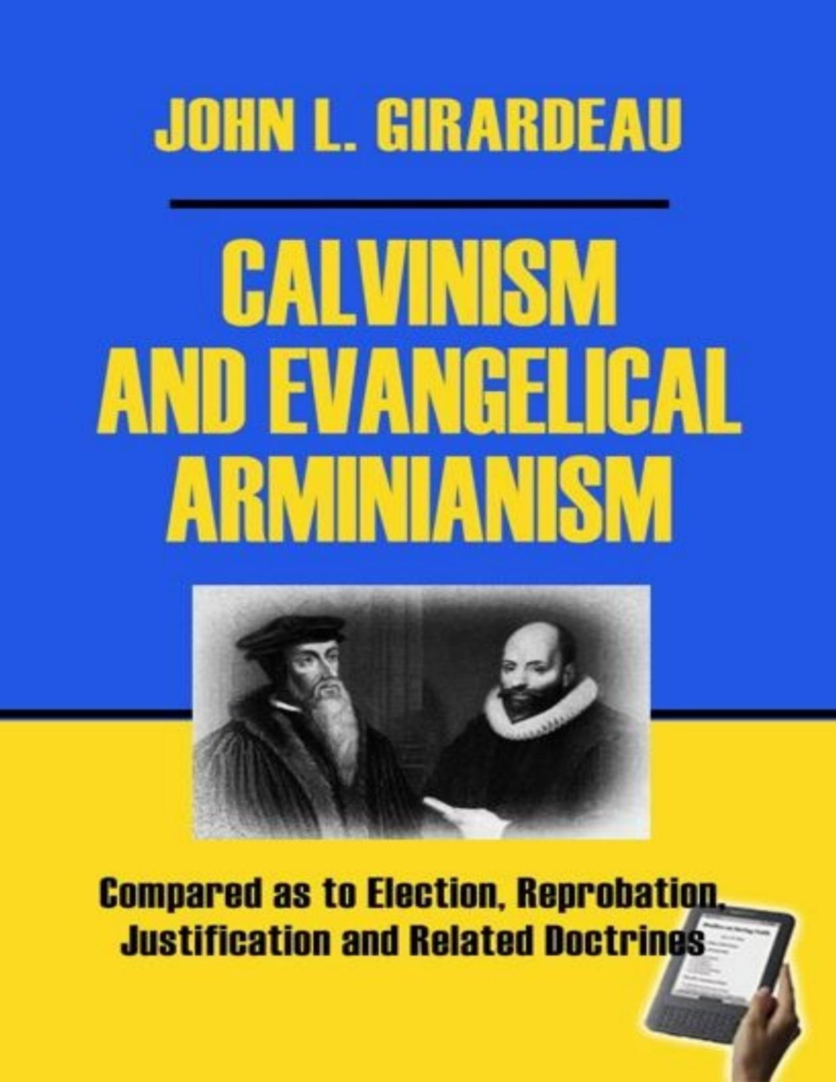 Calvinism And Evangelical Arminianism John L Girardeau